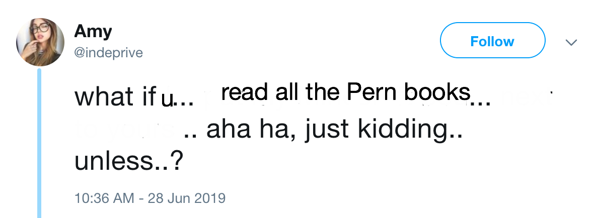 A tweet edited to read 'what if u... read all the Pern books... .. aha ha, just kidding.. unless..?